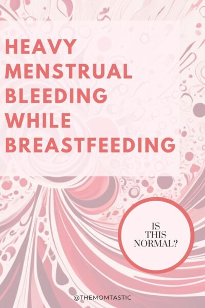 heavy menstrual bleeding while breastfeeding