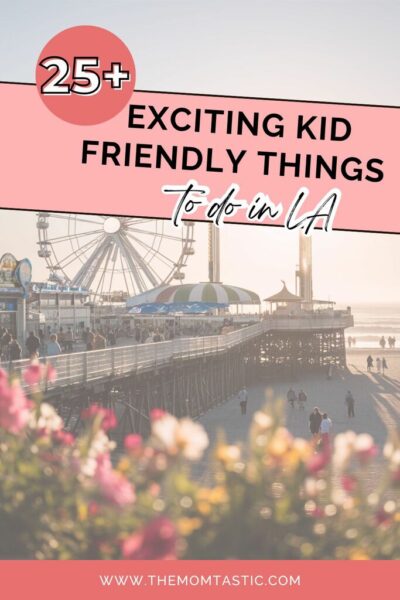 kid friendly things to do in LA