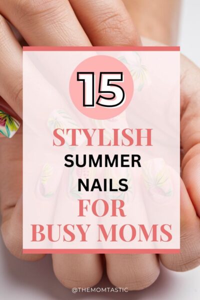 summer nails for moms