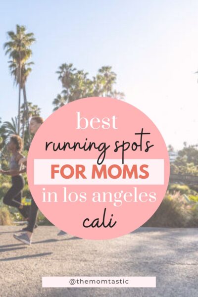 best running spots for moms in los angeles